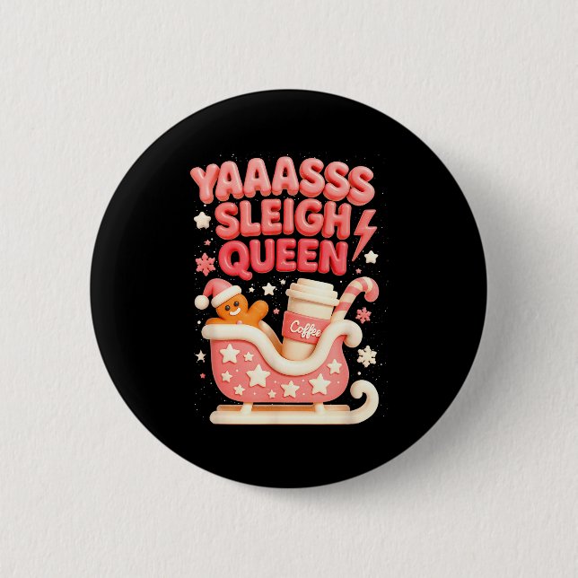 Y A Sleigh Queen Sleigh Girl Gingerbread Coffee Ch Button (Vorderseite)