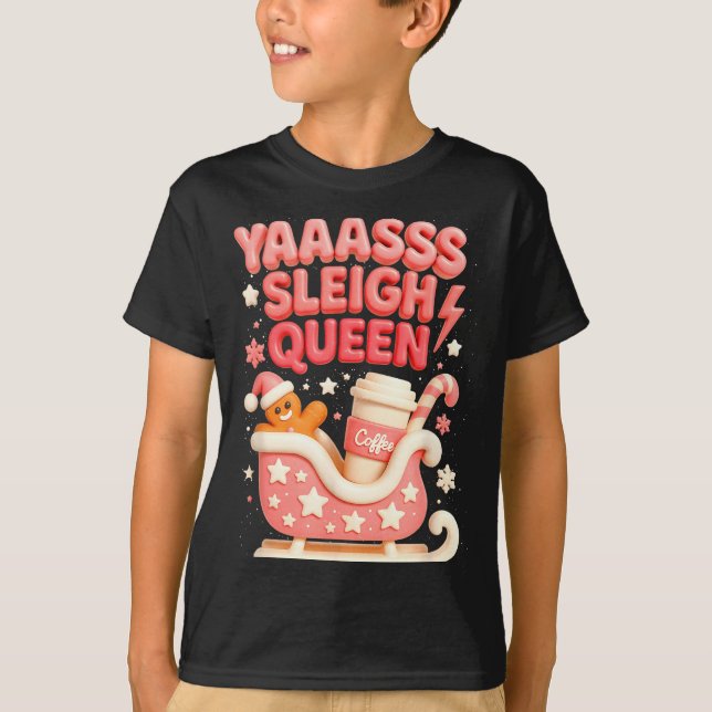 Y A Sleigh Queen Sleigh Girl Gingerbread Coffee Ch T-Shirt (Vorderseite)