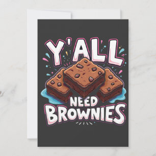 Y’all Need Brownies Chocolate Cake Sweet Dessert Dankeskarte