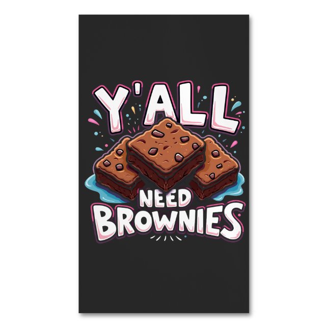 Y’all Need Brownies Chocolate Cake Sweet Dessert Magnetische Visitenkarte (Vorderseite Vertikal)