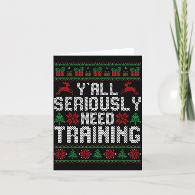 Y’all Seriously Need Training Ugly Christmas Offic Karte (Vorderseite)