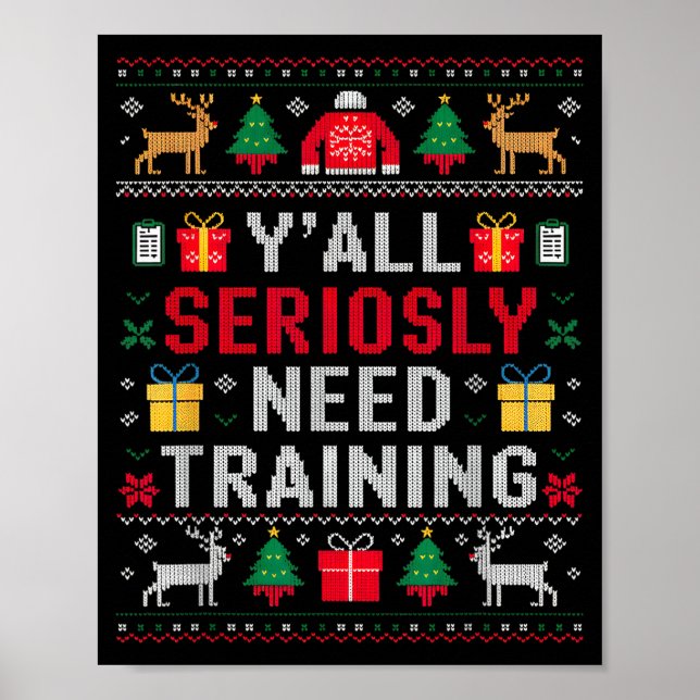Y’all Seriously Need Training Ugly Office Christma Poster (Vorne)