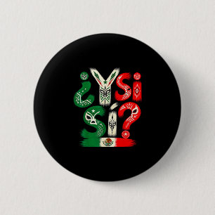 ¿y si sí_ mexikanische Flagge spanischer Ausdruck  Button