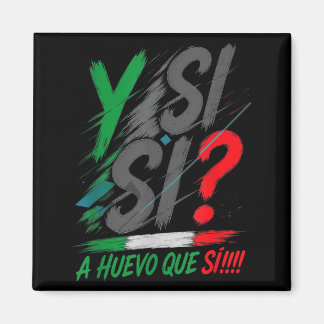 Y Si Sí Spanisch Y Si Sí Mexiko Mexikanisch Optimi Magnet
