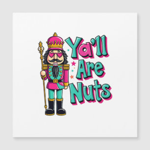 Y sind alle Nüsse Funny Nutcracker Weihnachten Magnetkarte