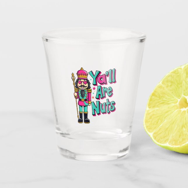 Y sind alle Nüsse Funny Nutcracker Weihnachten Schnapsglas (Vorderseite)