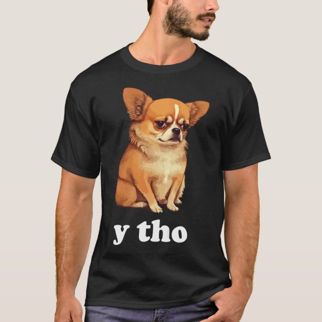 Y Thi Niedlich Chihuahua Dog Style T-Shirt (Vorderseite)
