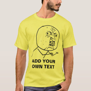 y u kein Rasereigesichts-Comic lol rofl T-Shirt