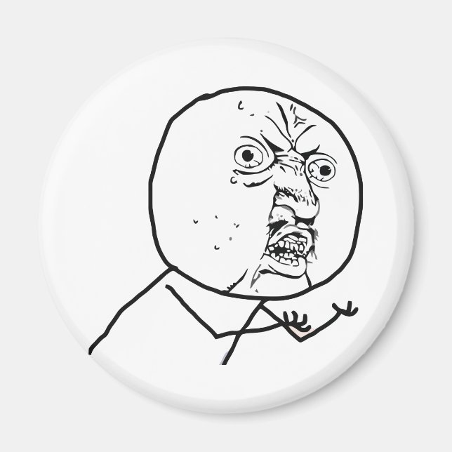 Y U NO - Magnet (Vorne)