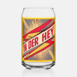 Ya Der Hey (Wisconsin Slang) Dosenglas