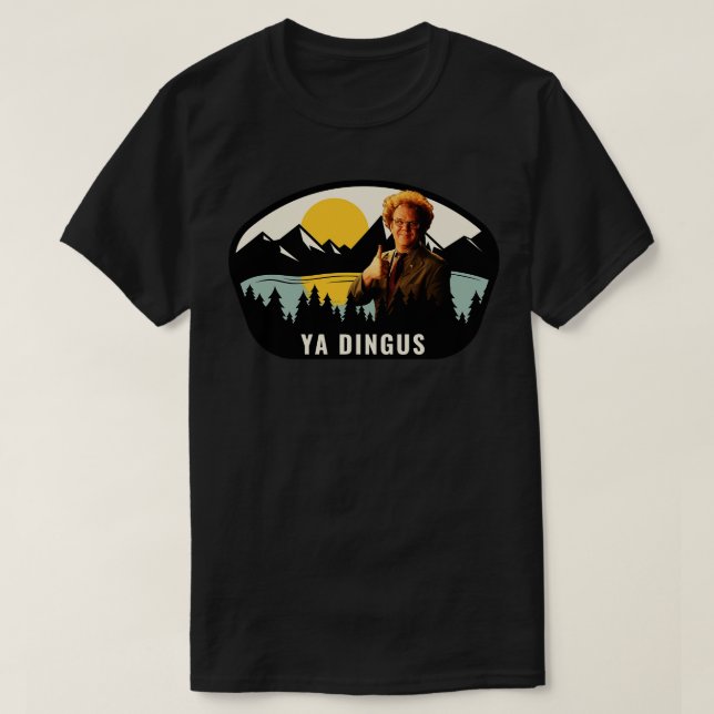 Ya Dingus T-Shirt (Design vorne)