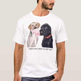 Ya got, um zu wissen, als man sie hält T-Shirt