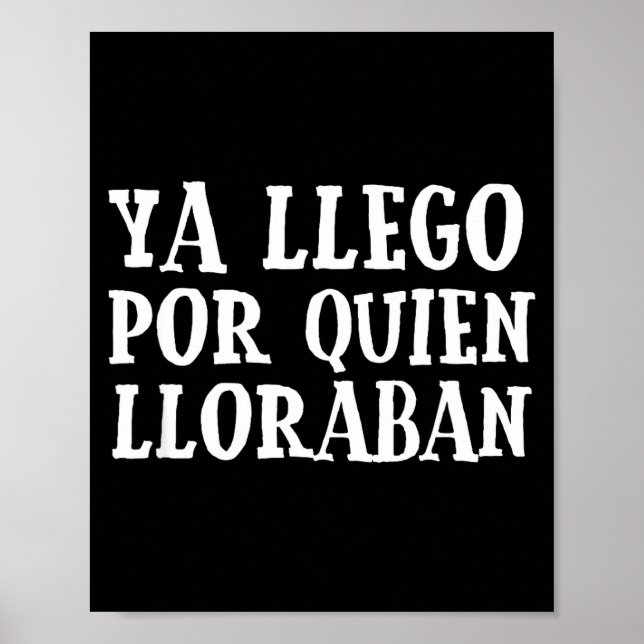 Ya L R Quien Lloraban Funny Spanish Slang Word Lov Poster (Vorne)