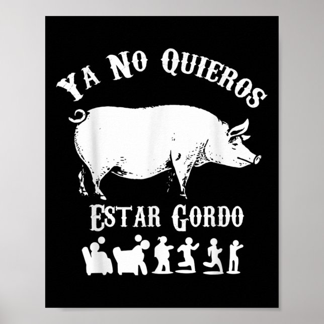 Ya No Quiero Estar Gordo Funny Workout Gym Motivat Poster (Vorne)