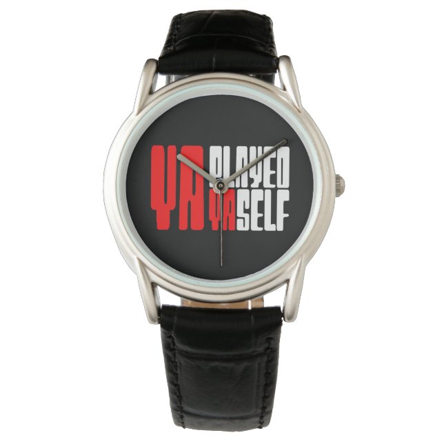 Ya Played Yaself Armbanduhr (Vorderseite)
