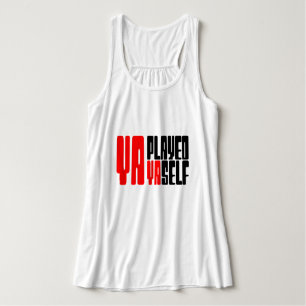 Ya Played Yaself Tank Top