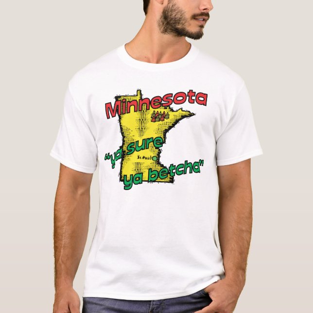 ~ Ya sicheres Ya Betcha Motto Minnesota Mangans US T-Shirt (Vorderseite)