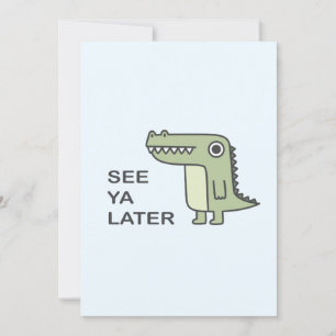 Ya Spater Alligator Einladung