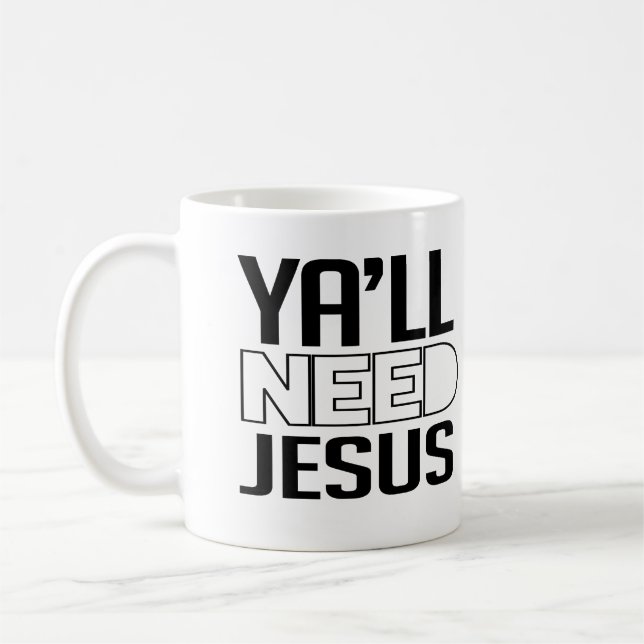 Ya wird Jesus brauchen Tasse (Links)