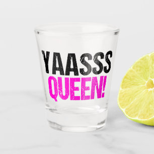 Yaasss Queen Schnapsglas