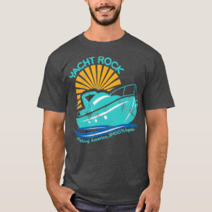 Yacht Rock - Amerika wieder glätten Party T-Shirt