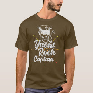 Yacht Rock Captain Boat Drink Party Rauchen Ske T-Shirt