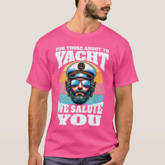 Yacht Rock Kapitän 80er Party für denjenigen, der T-Shirt