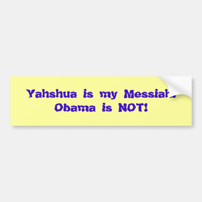 Yahshua ist mein Messiah! Obama ist NICHT! Autoaufkleber (Vorne)