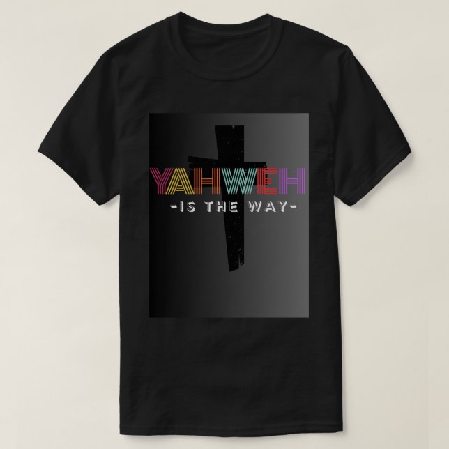 Yahweh ist der Weg unisex T - Shirt (Design vorne)