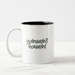 Yahweh? Nahweh! Zweifarbige Tasse