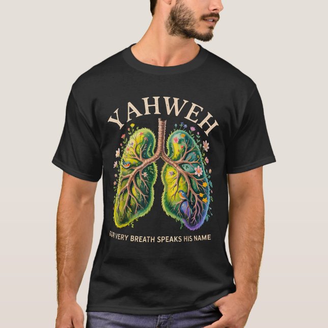 Yahweh Our Very Breath Speaks His Name Christian  T-Shirt (Vorderseite)