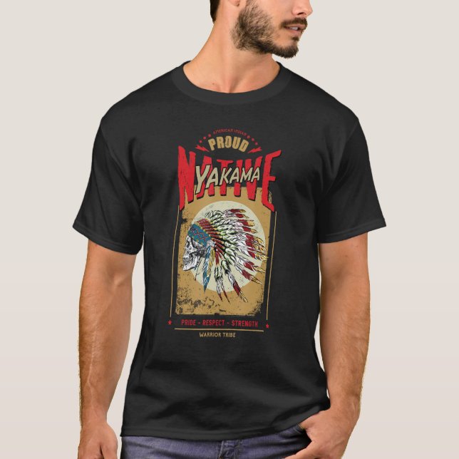 Yakama Native American Indian Warrior Tribe Proud T-Shirt (Vorderseite)