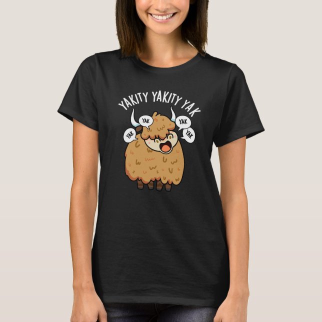 Yakity Yakity Yak Funny Animal Pub Dark BG T-Shirt (Vorderseite)