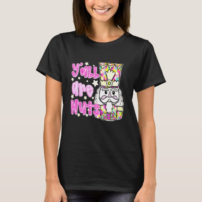 Y'all are Nuts Funny Design T-Shirt (Vorderseite)