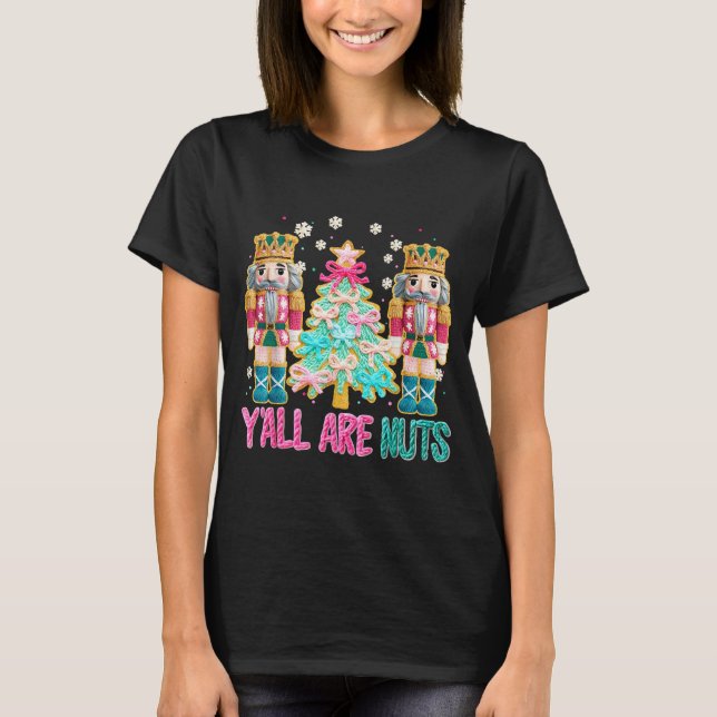 Y'all Are Nuts Nutcracker Crochet Christmas Funny  T-Shirt (Vorderseite)
