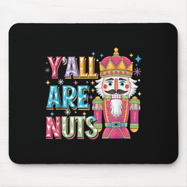 Y'all Are Nuts Nutcracker Funny Merry Christmas Xm Mousepad (Vorne)