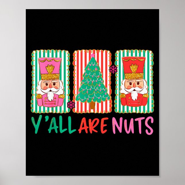 Y'all Are Nuts Nutcracker Merry Christmas Funny Xm Poster (Vorne)