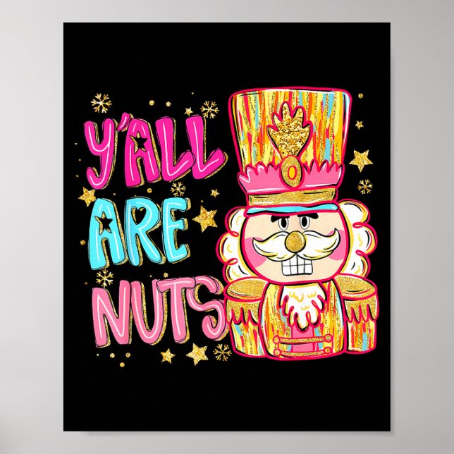 Y'all Are Nuts Nutcracker Merry Christmas Funny Xm Poster (Vorne)