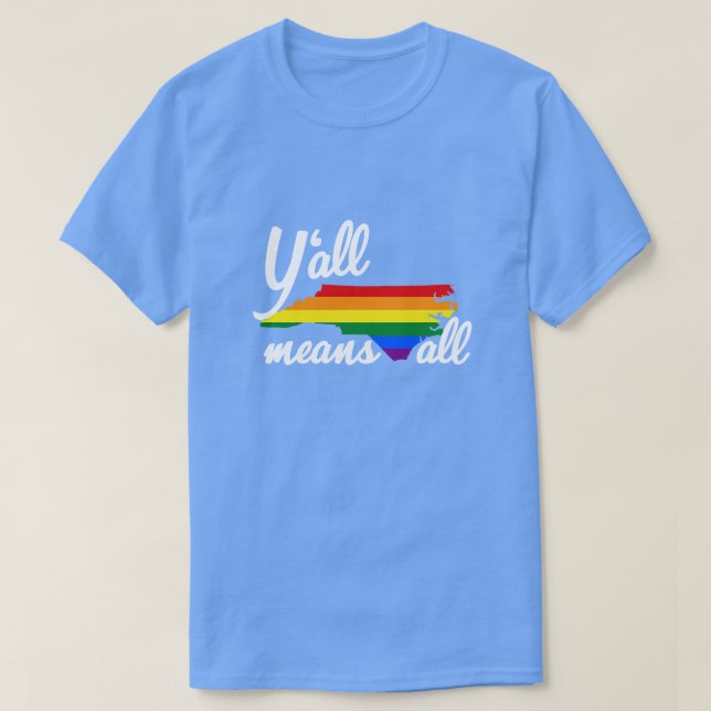 Y'ALL BEDEUTET ALLE NORDKAROLINA LGBTQ+ PRIDE T-Shirt (Design vorne)