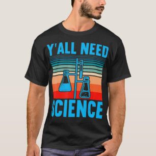 Yall braucht Chemistry Joke T-Shirt