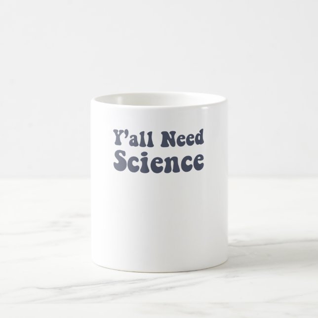 Y'all braucht Science Funny Scientist Science Teac Kaffeetasse (Mittel)