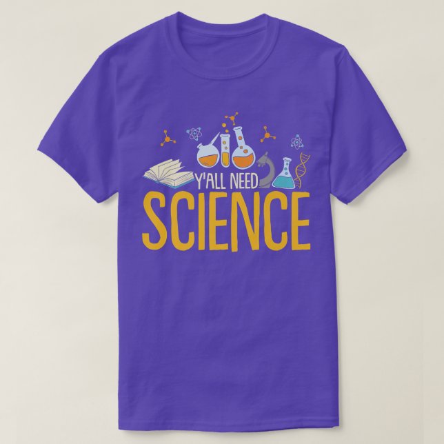 Yall braucht Science Scientist Redewendungen Premi T-Shirt (Design vorne)