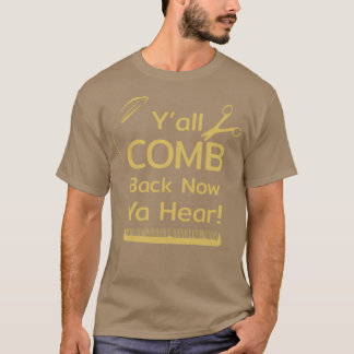 Yall Comb Zurück Ya Hear T-Shirt