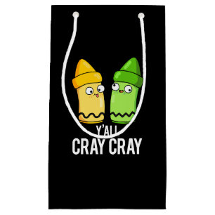 Yall Cray Cray Funny Crazy Crayon Pun Dark BG Kleine Geschenktüte