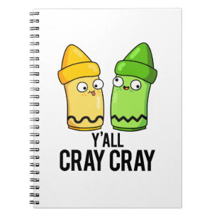 Yall Cray Cray Funny Crazy Crayon Pun Notizblock