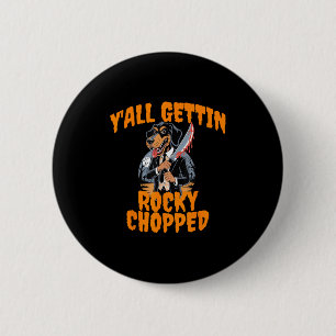 Y'all Gettin Rocky Chopped Tennessee Halloween Cos Button