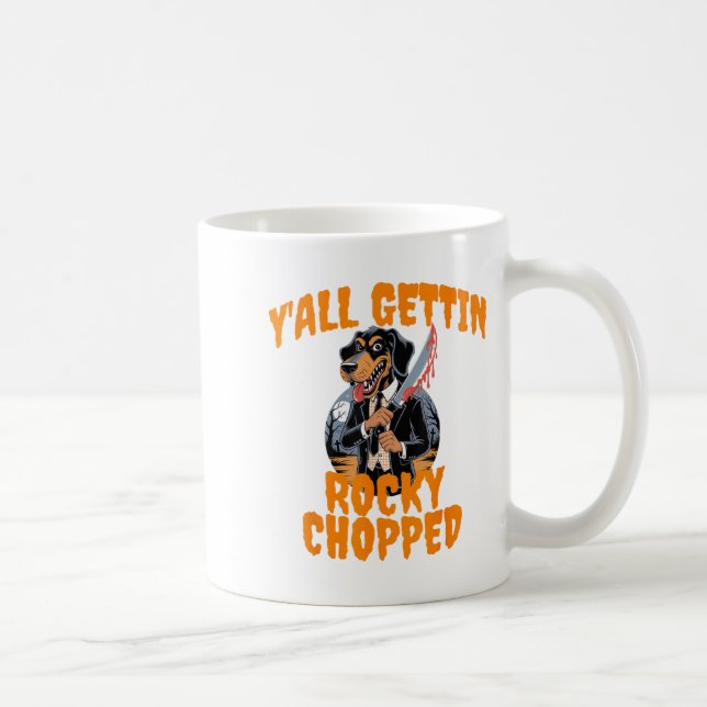 Y'all Gettin Rocky Chopped Tennessee Halloween Cos Kaffeetasse (Rechts)