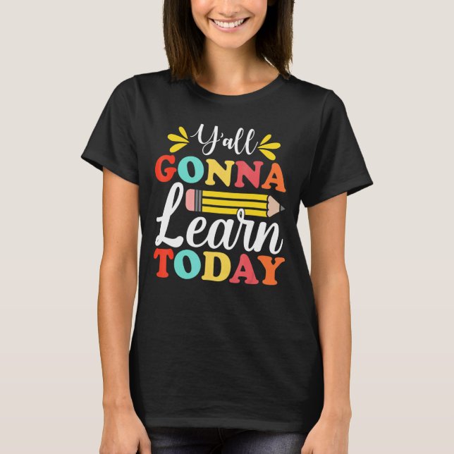 Y'all Gonna Learn Today Teacher Back To School Leo T-Shirt (Vorderseite)