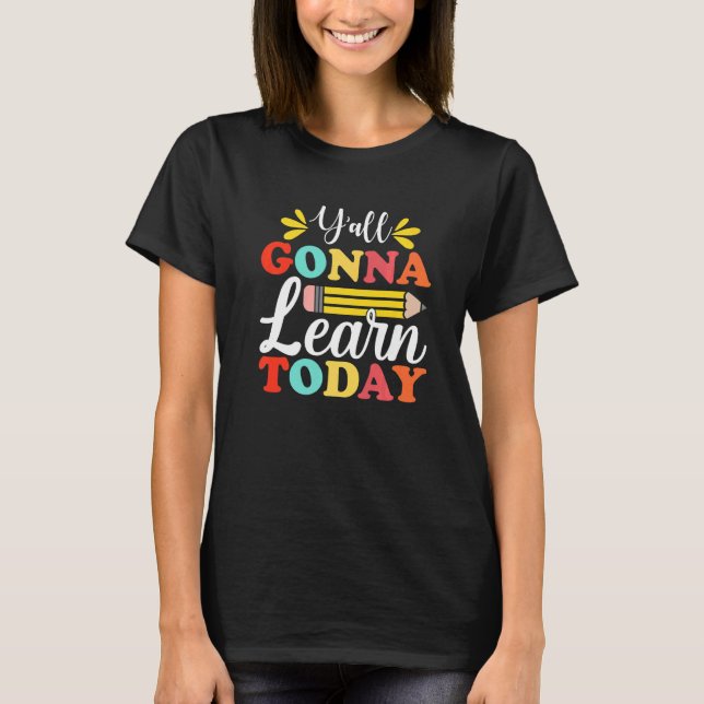 Y'all Gonna Learn Today Teacher Back To School Leo T-Shirt (Vorderseite)