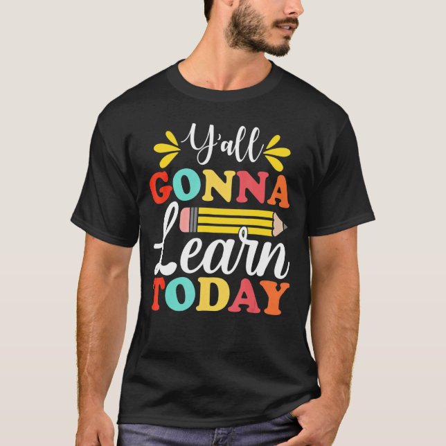 Y'all Gonna Learn Today Teacher Back To School Leo T-Shirt (Vorderseite)